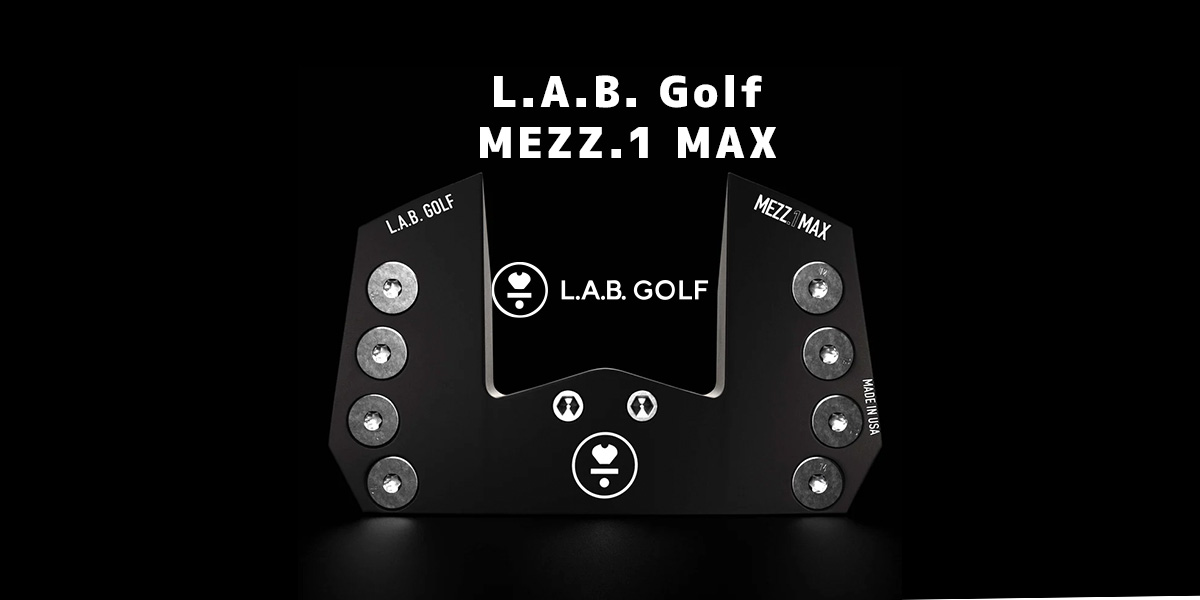 ゴルフスタジオオキコバランス神戸店｜L.A.B. Golf（ラブ・ゴルフ）MEZZ.1 MAX